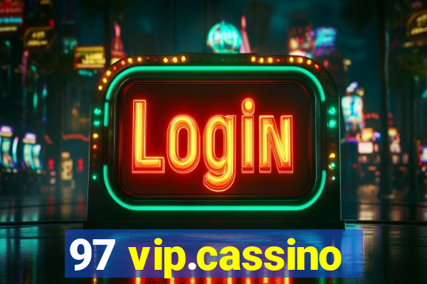 97 vip.cassino